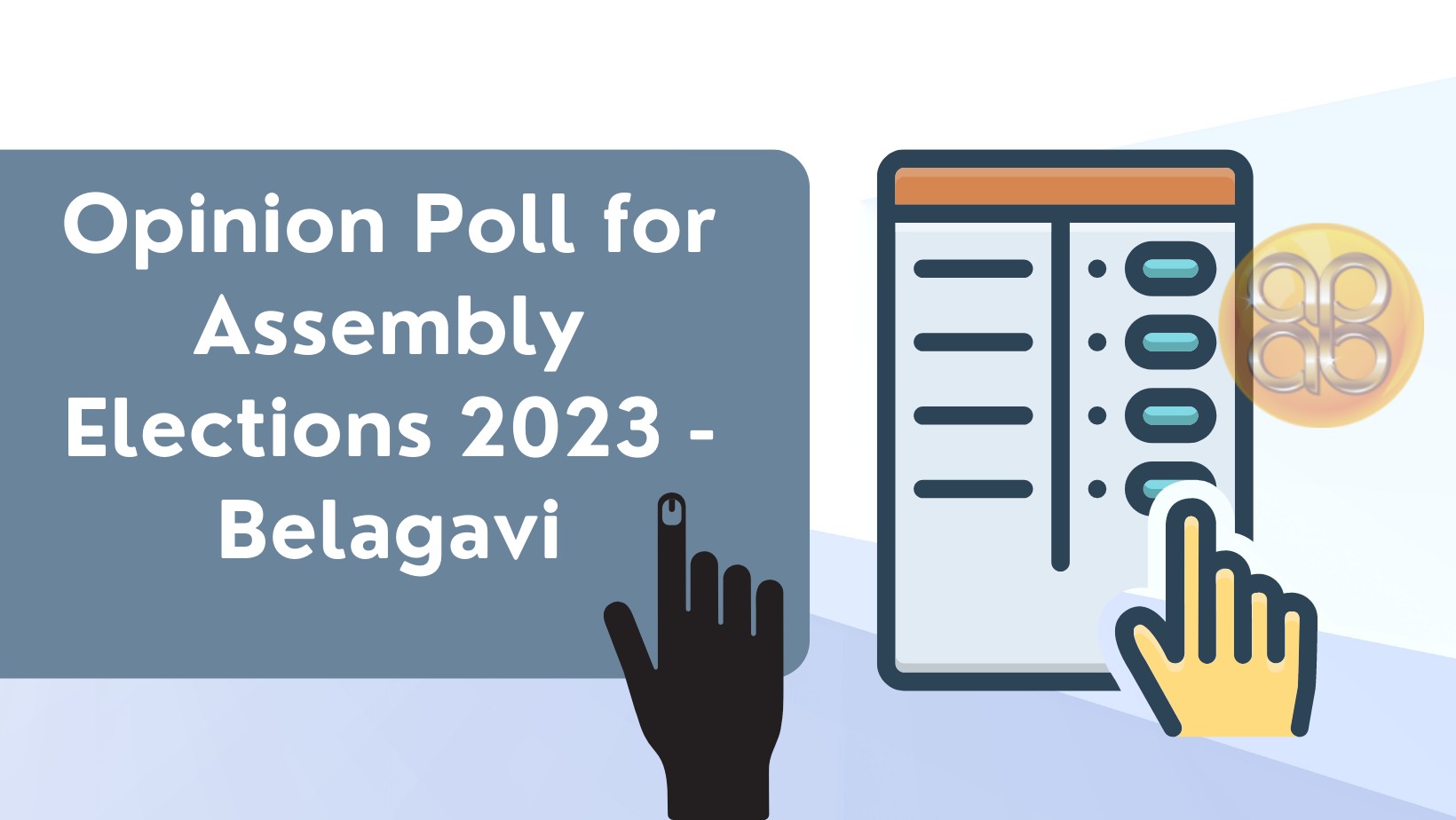 OPINION POLL 2023 BELAGAVI Assembly - More Than 57% Want A New Face ...